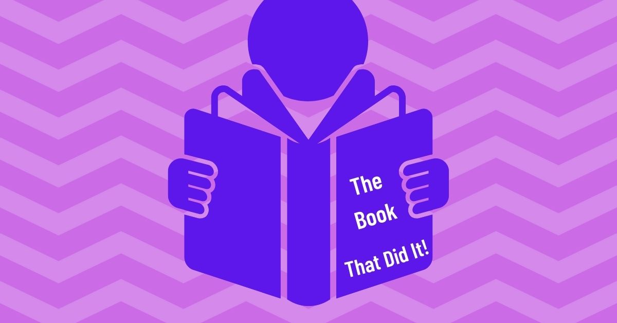 The Book That Did It! The All Time Best Book Ever
