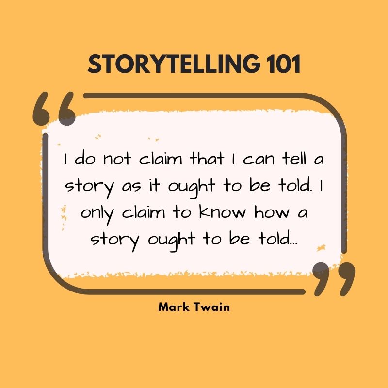 Storytelling 101-Mark Twain Quote