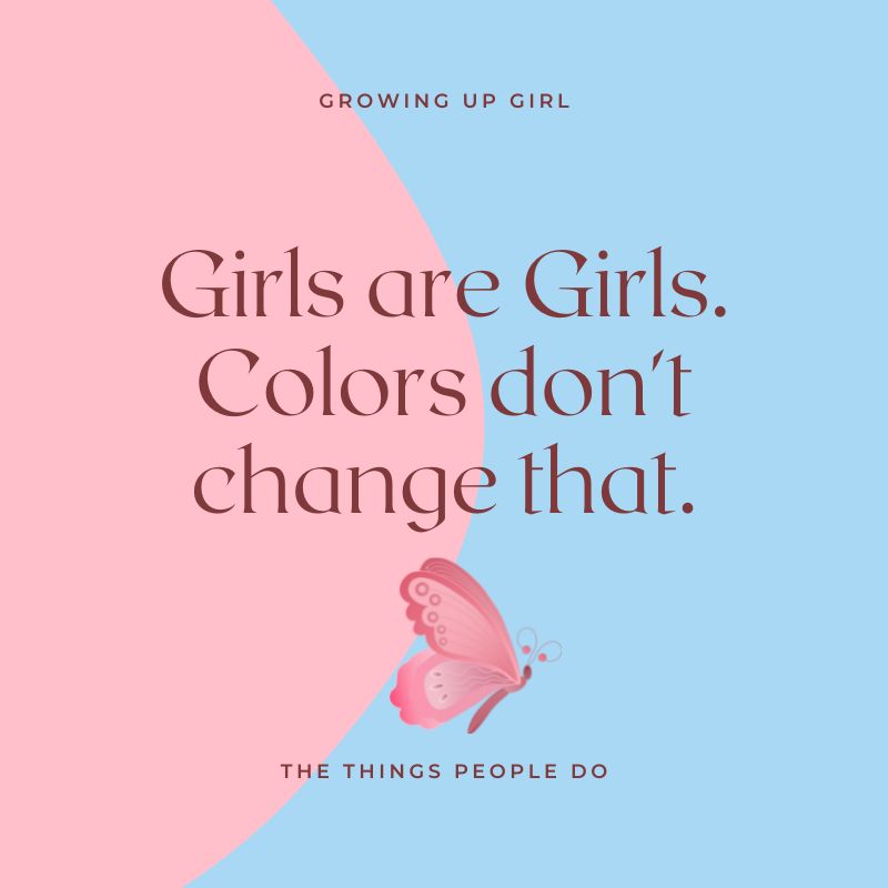 not the pink one: growing up girl