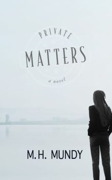 Private Matters is my debut novel. The story is about a mother in turmoil. A jaded daughter and a community that will help them heal.